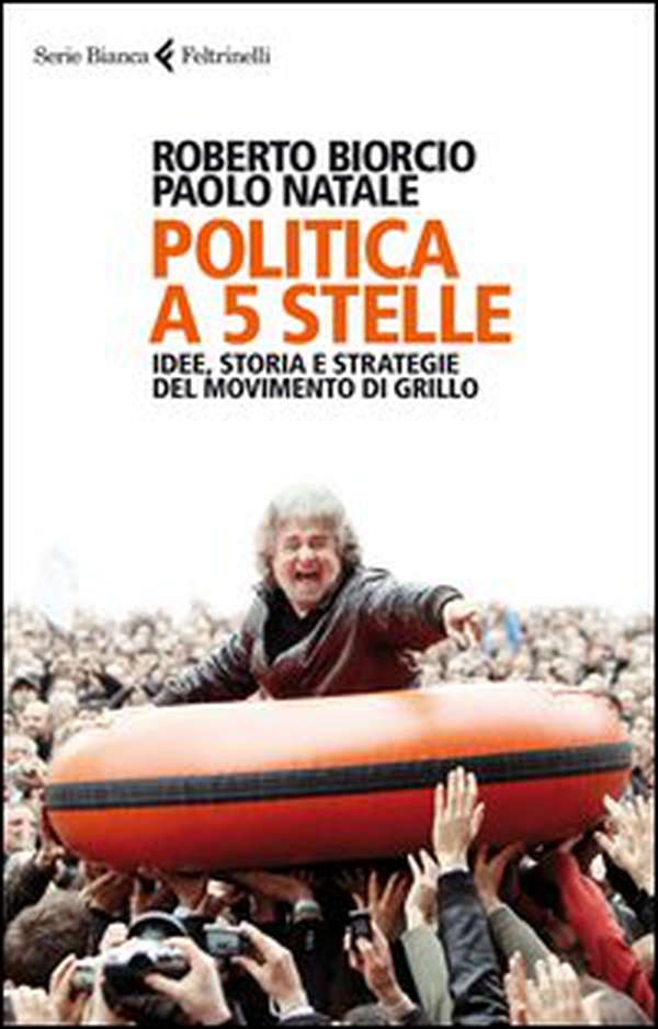 Politica a 5 stelle. Idee, storia e strategie del movimento di Grillo - Librerie.coop Politica a 5 stelle. Idee, storia e strategie del movimento di Grillo - Librerie.coop