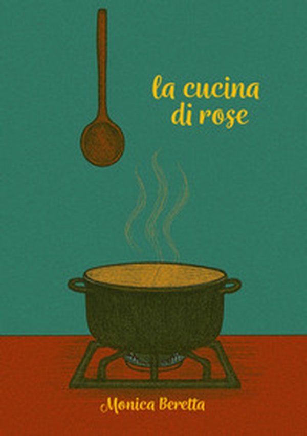 La cucina di rose - Librerie.coop