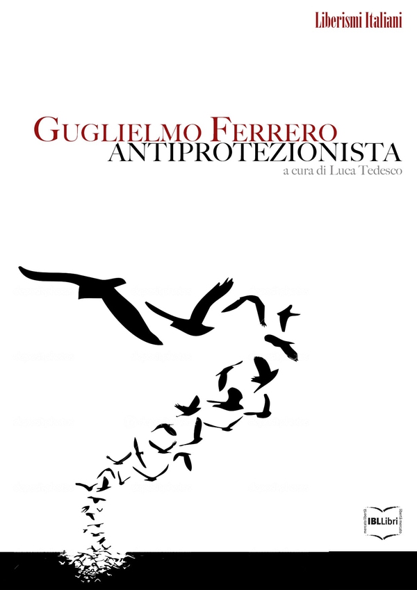 Guglielmo Ferrero antiprotezionista - Librerie.coop Guglielmo Ferrero antiprotezionista - Librerie.coop