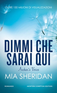 Dimmi che sarai qui. Archer's voice - Librerie.coop