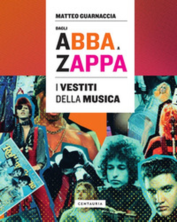 Dagli Abba a Zappa. I vestiti della musica - Librerie.coop Dagli Abba a Zappa. I vestiti della musica - Librerie.coop