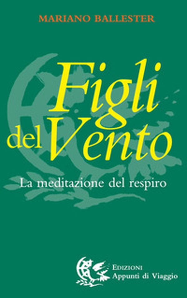 Figli del vento. La meditazione del respiro - Librerie.coop Figli del vento. La meditazione del respiro - Librerie.coop