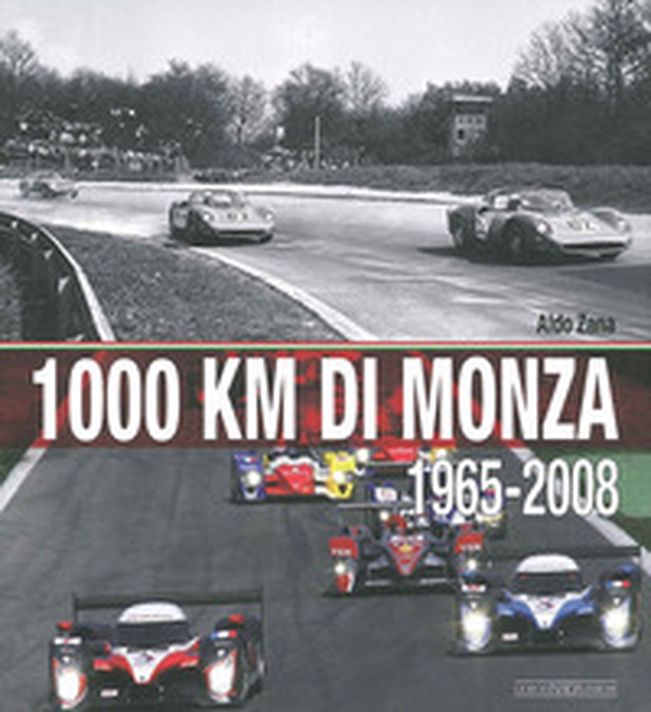 1000 Km di Monza. (1965-2008) - Librerie.coop 1000 Km di Monza. (1965-2008) - Librerie.coop