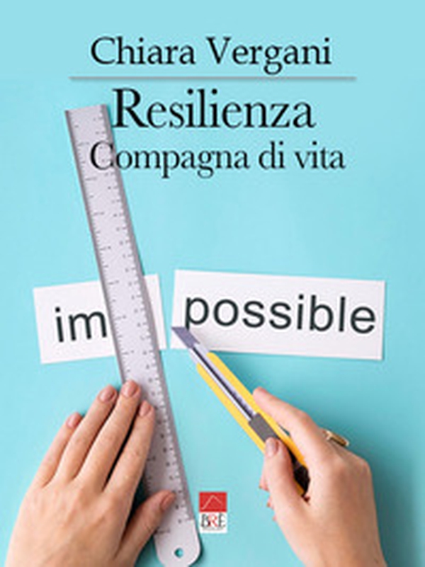 Resilienza. Compagna di vita - Librerie.coop Resilienza. Compagna di vita - Librerie.coop