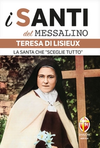 Teresa di Lisieux. La santa che «sceglie tutto» - Librerie.coop