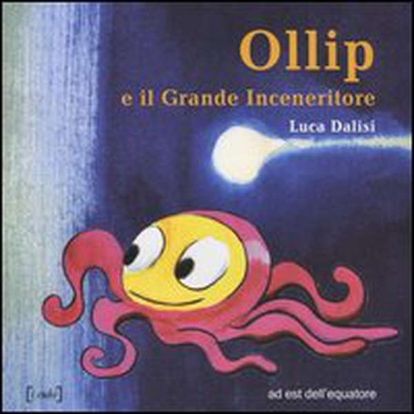 Ollip e il grande inceneritore - Librerie.coop Ollip e il grande inceneritore - Librerie.coop