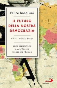 Il futuro della nostra democrazia. Come nazionalismo e autoritarismo minacciano l'Europa - Librerie.coop Il futuro della nostra democrazia. Come nazionalismo e autoritarismo minacciano l'Europa - Librerie.coop