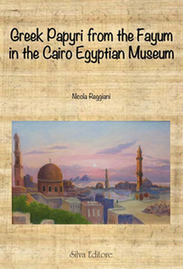 Greek papyri from the Fayum in the Cairo egyptian museum - Librerie.coop Greek papyri from the Fayum in the Cairo egyptian museum - Librerie.coop