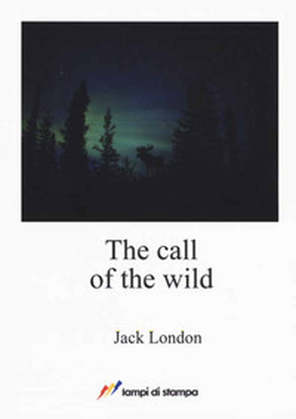 The call of the wild - Librerie.coop The call of the wild - Librerie.coop