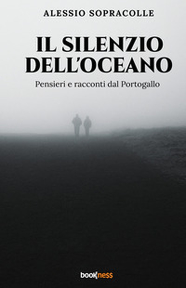 Il silenzio dell'oceano. Pensieri e racconti dal Portogallo - Librerie.coop