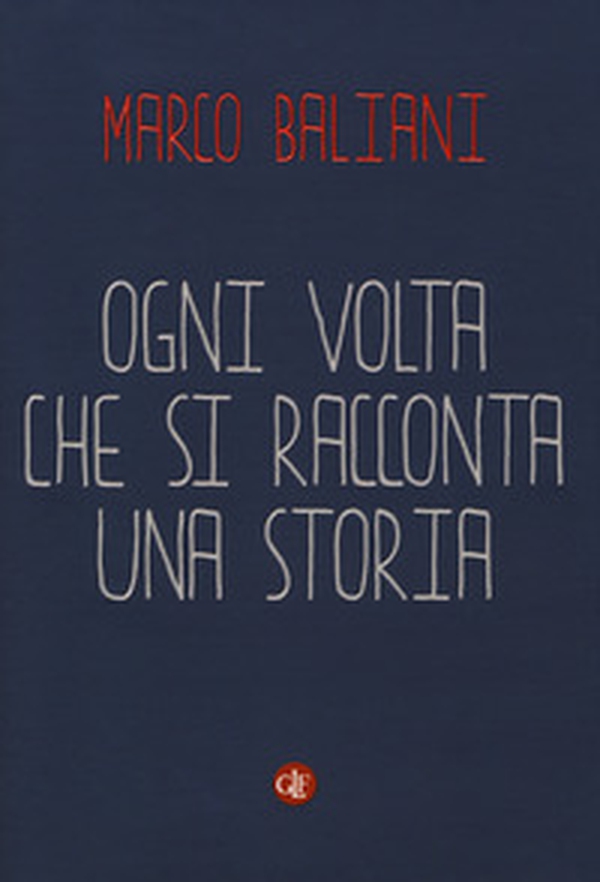 Ogni volta che si racconta una storia - Librerie.coop Ogni volta che si racconta una storia - Librerie.coop