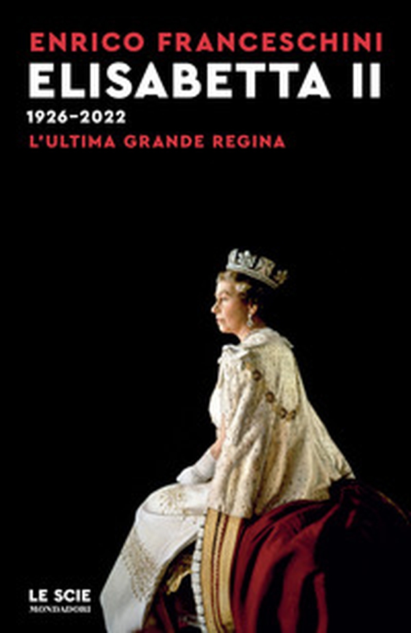 Elisabetta II 1926-2022. L'ultima grande regina - Librerie.coop Elisabetta II 1926-2022. L'ultima grande regina - Librerie.coop