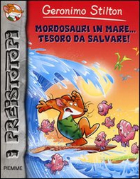 Mordosauri in mare... tesoro da salvare! Preistotopi - Librerie.coop Mordosauri in mare... tesoro da salvare! Preistotopi - Librerie.coop