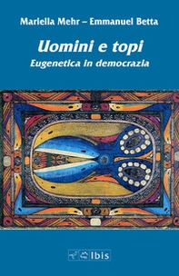 Uomini e topi. Eugenetica in democrazia - Librerie.coop Uomini e topi. Eugenetica in democrazia - Librerie.coop