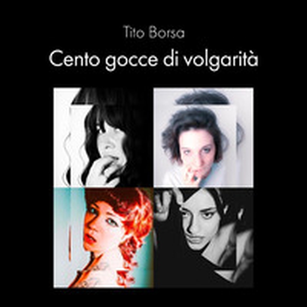 Cento gocce di volgarità - Librerie.coop Cento gocce di volgarità - Librerie.coop