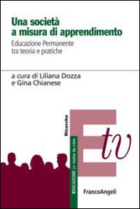 Una società a misura di apprendimento. Educazione permanente tra teoria e pratiche - Librerie.coop