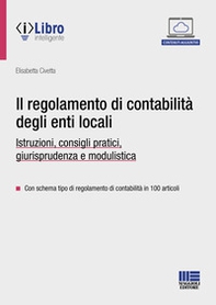 Il regolamento di contabilità degli enti locali. Istruzioni, consigli pratici, giurisprudenza e modulistica - Librerie.coop