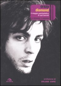 Crazy diamond. Il viaggio psichedelico di Syd Barrett - Librerie.coop