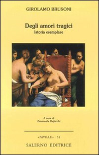 Degli amori tragici. Istoria esemplare - Librerie.coop Degli amori tragici. Istoria esemplare - Librerie.coop