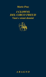 I clowns del circo Freud. Vasti e strani domìni - Librerie.coop