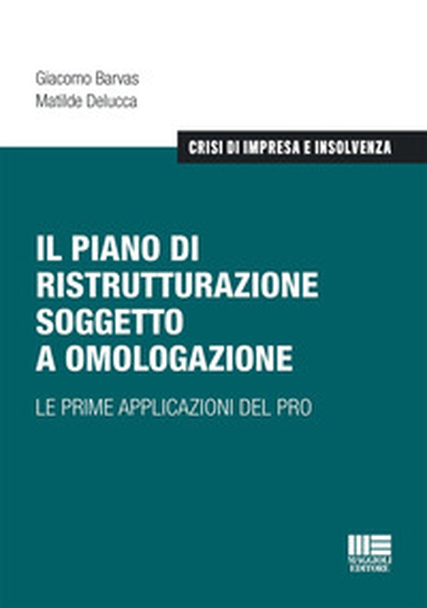 Il piano di ristrutturazione soggetto a omologazione. Le prime applicazioni del PRO - Librerie.coop Il piano di ristrutturazione soggetto a omologazione. Le prime applicazioni del PRO - Librerie.coop