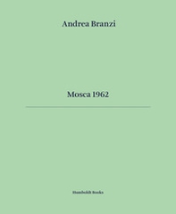 Mosca 1962. Ediz. italiana e inglese - Librerie.coop Mosca 1962. Ediz. italiana e inglese - Librerie.coop