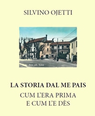La storia dal me pais. Cum l'era prima e cum l'e dès (originale manoscritto) - Librerie.coop La storia dal me pais. Cum l'era prima e cum l'e dès (originale manoscritto) - Librerie.coop
