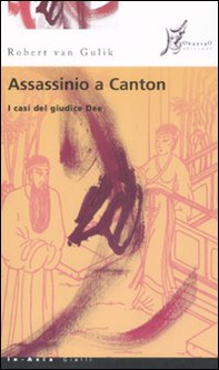Assassinio a Canton. I casi del giudice Dee - Librerie.coop