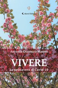 Vivere. La primavera al Covid-19 - Librerie.coop