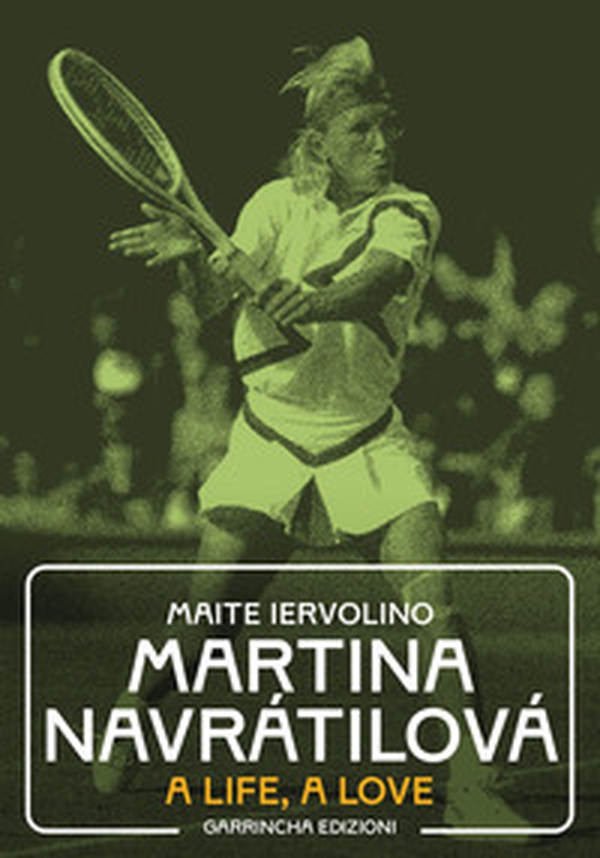 Martina Navrátilová. A life, a love - Librerie.coop
