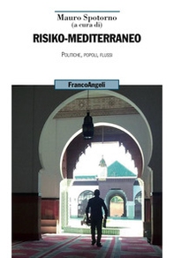 Risiko-Mediterraneo. Politiche, popoli, flussi - Librerie.coop