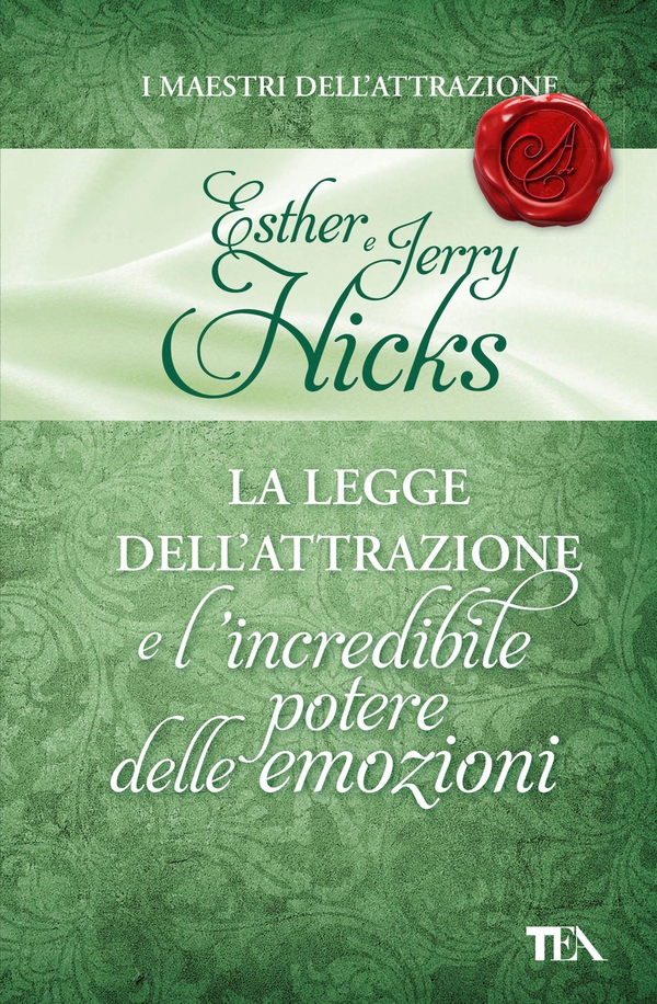 La legge dell'attrazione e l'incredibile potere delle emozioni - Librerie.coop La legge dell'attrazione e l'incredibile potere delle emozioni - Librerie.coop