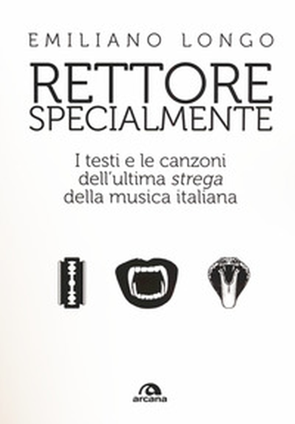 Rettore specialmente. I testi e le canzoni dell'ultima «strega» della musica italiana - Librerie.coop Rettore specialmente. I testi e le canzoni dell'ultima «strega» della musica italiana - Librerie.coop