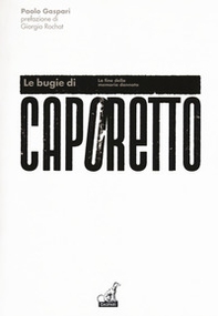 Le bugie di Caporetto. La fine della memoria dannata - Librerie.coop