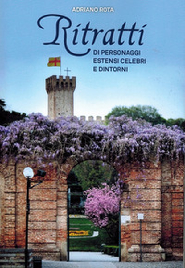 Ritratti di personaggi estensi celebri e dintorni - Librerie.coop Ritratti di personaggi estensi celebri e dintorni - Librerie.coop