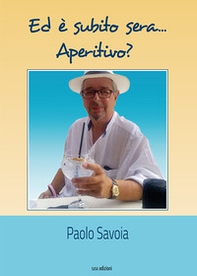 Ed è subito sera... Aperitivo? - Librerie.coop Ed è subito sera... Aperitivo? - Librerie.coop