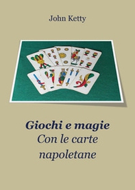Giochi e magie con le carte napoletane - Librerie.coop