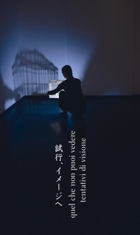 Quel che non puoi vedere/Tentativi di visione - Librerie.coop