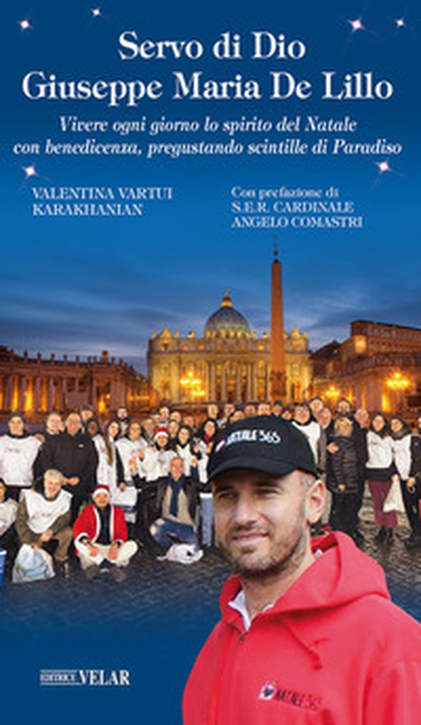 Servo di Dio Giuseppe Maria De Lillo. Vivere ogni giorno lo spirito del Natale con benedicenza, pregustando scintille di Paradiso - Librerie.coop Servo di Dio Giuseppe Maria De Lillo. Vivere ogni giorno lo spirito del Natale con benedicenza, pregustando scintille di Paradiso - Librerie.coop