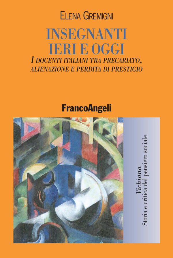 Insegnanti ieri e oggi. I docenti italiani tra precariato, alienazione e perdita di prestigio - Librerie.coop Insegnanti ieri e oggi. I docenti italiani tra precariato, alienazione e perdita di prestigio - Librerie.coop