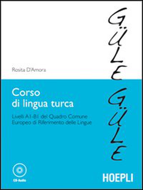 Corso di lingua turca. Livelli A1-B1 del quadro comune europeo di riferimento delle lingue - Librerie.coop Corso di lingua turca. Livelli A1-B1 del quadro comune europeo di riferimento delle lingue - Librerie.coop