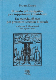 Il modo più sbrigativo per sopprimere i dissidenti. Un metodo efficace per prevenire i crimini di strada. Testo inglese a fronte - Librerie.coop