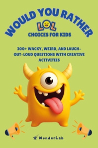 Would you rather. LOL choices for kids - Librerie.coop