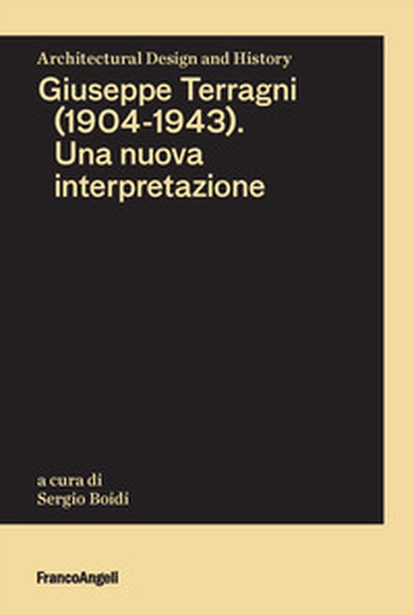 Giuseppe Terragni (1904-1943). Una nuova interpretazione - Librerie.coop Giuseppe Terragni (1904-1943). Una nuova interpretazione - Librerie.coop