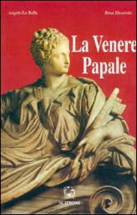 La venere papale. Biografia di Giulia Farnese - Librerie.coop La venere papale. Biografia di Giulia Farnese - Librerie.coop
