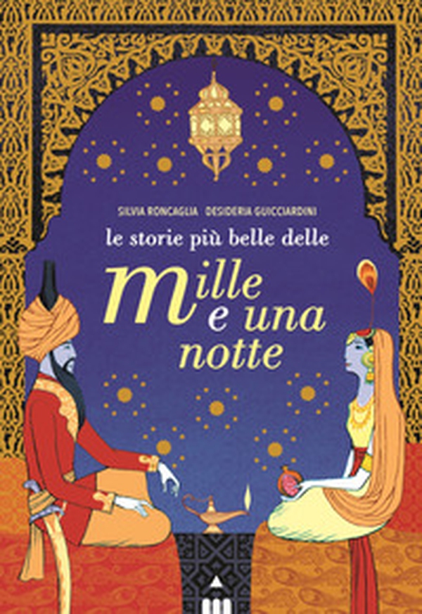 Le storie più belle delle Mille e una notte - Librerie.coop Le storie più belle delle Mille e una notte - Librerie.coop