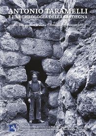 Antonio Taramelli e l'archeologia della Sardegna. Atti delle Giornate di Studio (Abbasanta, 17-18 maggio 2019) - Librerie.coop