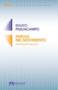 Parole nel movimento. Psicolinguistica del sordo - Librerie.coop