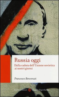 Russia oggi. Dalla caduta dell'Unione Sovietica ai nostri giorni - Librerie.coop