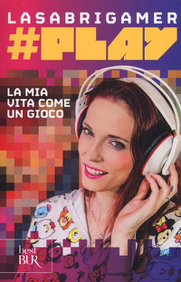 #Play. La mia vita come un gioco - Librerie.coop #Play. La mia vita come un gioco - Librerie.coop